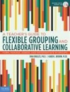 Karen Brown, Karen L Brown, Karen L. Brown, Diana Brulles, Dina Brulles, Dina Brown Brulles - Teacher''s Guide to Flexible Grouping and Collaborative Learning