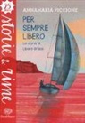 Annamaria Piccione - Per sempre libero. La storia di Libero Grassi