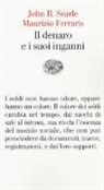 Maurizio Ferraris, John R. Searle, A. Condello - Il denaro e i suoi inganni