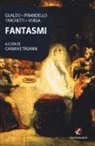 Luigi Gualdo, Luigi Pirandello, Iginio Ugo Tarchetti, Giovanni Verga, C. Treanni - Fantasmi