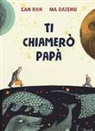 Ran Can, Daishu Ma - Ti chiamerò papà