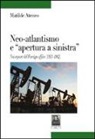 Matilde Ateneo - Neo-atlantismo e «apertura a sinistra». Nei report del Foreign office (1953-1962)