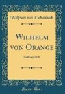 Wolfram von Eschenbach - Wilhelm von Orange
