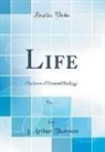 J. Arthur Thomson - Life, Vol. 1