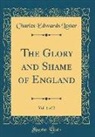 Charles Edwards Lester - The Glory and Shame of England, Vol. 1 of 2 (Classic Reprint)