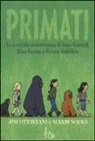 Jim Ottaviani, Maris Wicks - Primati. Le amicizie avventurose di Jane Goodall, Dian Fossey e Biruté Galdikas