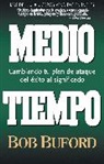 Bob Buford, Bob P. Buford - Mediotiempo/half Time