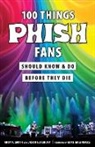 Jason Gershuny, Jason/ Smith Gershuny, Andy P Smith, Andy P. Smith - 100 Things Phish Fans Should Know & Do Before They Die