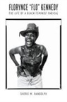 Sherie M. Randolph - Florynce Flo Kennedy