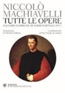 Niccolò Machiavelli, P. D. Accendere, M. Martelli - Tutte le opere. Secondo l'edizione di Mario Martelli (1971)