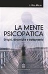 J. Reid Meloy - La mente psicopatica. Origini, dinamiche e trattamento
