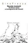 Gino Frezza - Nuvole mutanti. Scritture visive e immaginario dei fumetti
