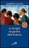 Gilberto Gillini, Mariateresa Zattoni - La famiglia nel giardino delle Scritture