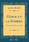 Antonio Hurtado - Herir en la Sombra