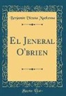 Benjamín Vicuña Mackenna - El Jeneral O'brien (Classic Reprint)