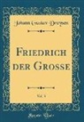 Johann Gustav Droysen - Friedrich der Grosse, Vol. 3 (Classic Reprint)