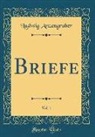 Ludwig Anzengruber - Briefe, Vol. 1 (Classic Reprint)