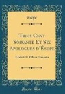 Ésope Ésope - Trois Cent Soixante Et Six Apologues d'Ésope