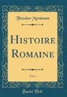 Theodor Mommsen - Histoire Romaine, Vol. 4 (Classic Reprint)