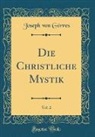 Joseph Von Gorres, Joseph von Görres - Die Christliche Mystik, Vol. 2 (Classic Reprint)
