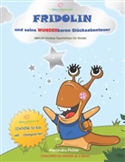 Alexandra Pichler - Fridolin und seine wunderbaren Glücksabenteuer