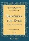 Edwin Markham - Brothers for Ever, Vol. 12: The Age of Union, 1854-1868 (Classic Reprint)