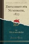 Alfred Von Sallet - Zeitschrift für Numismatik, 1877, Vol. 4 (Classic Reprint)
