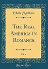 Edwin Markham - The Real America in Romance, Vol. 6 (Classic Reprint)