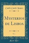 Camilo Castelo Branco - Mysterios de Lisboa, Vol. 1 (Classic Reprint)