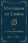 Camilo Castelo Branco - Mysterios de Lisboa, Vol. 1 (Classic Reprint)