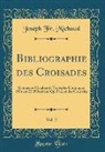 Joseph Fr. Michaud - Bibliographie des Croisades, Vol. 2