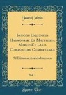 Jean Calvin - Ioannis Calvini in Harmoniam Ex Matthaeo, Marco Et Luca Compositam Commentarii, Vol. 1