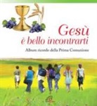 Maria Vago, C. Bigatti - Gesù, è bello incontrarti. Album ricordo della Prima Comunione