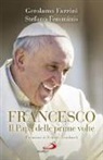 Gerolamo Fazzini, Stefano Femminis - Francesco. Il Papa delle prime volte. Tutte le sorprese di Bergoglio