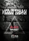 Antonello de Stefano - Vicolo Tobagi. Black Market