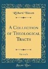 Richard Watson - A Collection of Theological Tracts, Vol. 6 of 6 (Classic Reprint)