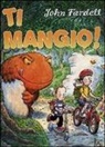 John Fardell - Ti mangio!