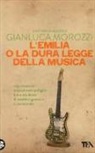 Gianluca Morozzi - L'Emilia o la dura legge della musica