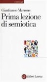 Gianfranco Marrone - Prima lezione di semiotica