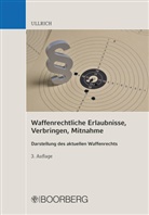 Sigrun Ullrich - Waffenrechtliche Erlaubnisse, Verbringen, Mitnahme
