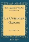 Louis Auguste De Bourbon - Le Cuisinier Gascon (Classic Reprint)