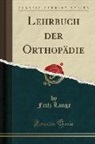 Fritz Lange - Lehrbuch der Orthopädie (Classic Reprint)