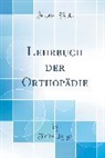 Fritz Lange - Lehrbuch der Orthopädie (Classic Reprint)