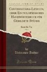 Unknown Author - Conversations-Lexicon, oder Encyclopädisches Handwörterbuch für Gebildete Stände, Vol. 9
