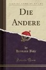 Hermann Bahr - Die Andere (Classic Reprint)