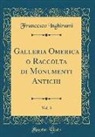 Francesco Inghirami - Galleria Omerica o Raccolta di Monumenti Antichi, Vol. 3 (Classic Reprint)
