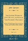 John Bunyan - The Entire Works of John Bunyan, Author of "the Pilgrim's Progress", Vol. 2 of 4