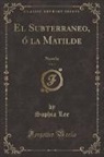 Sophia Lee - El Subterraneo, ó la Matilde, Vol. 3
