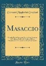 Giovanni Magherini Graziani - Masaccio: Ricordo Delle Onoranze Rese in San Giovanni Di Valdarno Nel Di 25 Ottobre 1903 in Occasione del V Centenario Della Sua