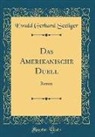 Ewald Gerhard Seeliger - Das Amerikanische Duell: Roman (Classic Reprint)
